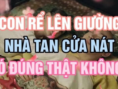 Người xưa nhắc: ‘Con rể lên giường, nhà tan cửa nát’, con cháu phải tránh